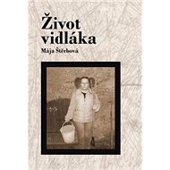 Život vidláka - Mája Štěrbová