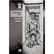 Tři kruté příběhy - Jan Hlávka