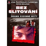 Bez slitování - Liba Švrčinová-Cunnings