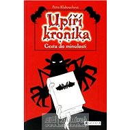 UPÍŘÍ KRONIKA – Cesta do minulosti - Petra Klabouchová