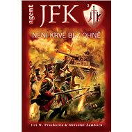 JFK 002 Není krve bez ohně - Jiří W. Procházka