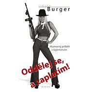 Oddělej se, a zaplatím! - Libuše Burger