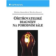 Nursing diagnoses in the delivery room - Miloslava Kameníková