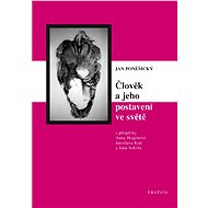 Člověk a jeho postavení ve světě - PhDr. Jan Poněšický