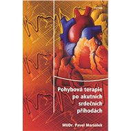 Pohybová terapie po akutních srdečních příhodách - Pavel Maršálek
