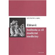 Zdraví - hodnota a cíl moderní medicíny - Jan Payne