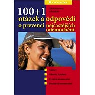 100+1 questions and answers about prevention of the most common diseases - Eliška Sovová