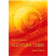 Agentura Osiris - kniha první - Radomír Hanzelka