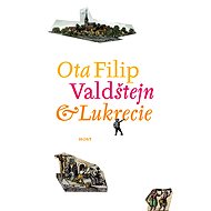 Valdštejn a Lukrécie - Ota Filip