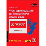 Úložné a upevňovací systémy pro montáž elektrických zařízení a instalací - Karel Dvořáček