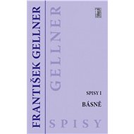 Básně - Spisy I - František Gellner