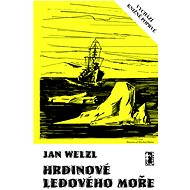 Hrdinové Ledového moře - Jan Welzl