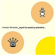 Aspoň že postel je pohodlná... - Miroslav Fišmeister