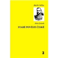 Staré pověsti české - Alois Jirásek