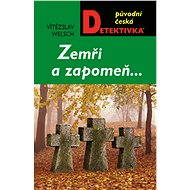 Zemři a zapomeň… - Vítězslav Welsch