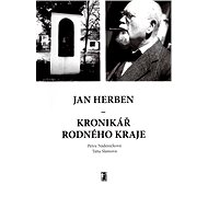 Jan Herben – kronikář rodného kraje - Petra Nádeníčková