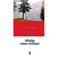 Milníky mimo civilizaci - Viktor Labský