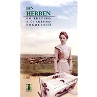 Do třetího a čtvrtého pokolení - III - Jan Herben