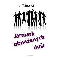 Jarmark obnažených duší - Iva Tajovská