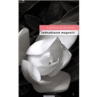 Jednadvacet magnólií - Kateřina Richterová