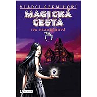 Magická cesta - Iva Hlaváčková