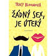 Žádný sex, je úterý - Tracy Bloomová