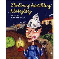 Zločiny kacířky Klotyldy - Zdenka Kmuníčková
