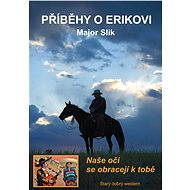 Příběhy o Erikovi - Naše oči se obracejí k tobě - Major Slik