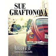 Kinsey a já - Sue Graftonová