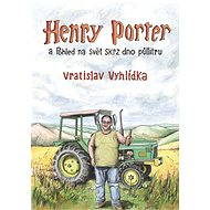 Henry Porter a Pohled na svět skrz dno půllitru - Vratislav Vyhlídka