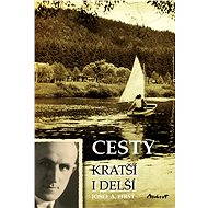 Cesty kratší i delší - Josef A. First