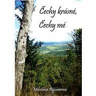 Čechy krásné, Čechy mé - Miloslava Rýznarová