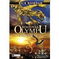 Bohovia Olympu – Proroctvo - Rick Riordan