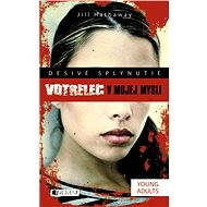 Desivé splynutie –  Votrelec v mojej mysli - Jill Hathaway