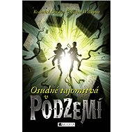 Podzemie – Osudné tajomstvá v Podzemí - Roderick Gordon