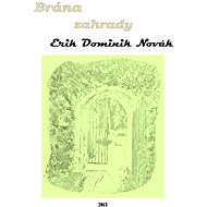 Brána zahrady - Erik Dominik Novák