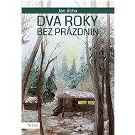 Dva roky bez prázdnin - Jan Jícha