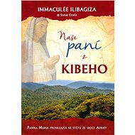 Naše paní z Kibeho - Immaculée Ilibagiza