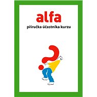 Alfa – příručka účastníka kurzu - Alfa