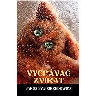 Vycpávač zvířat - Jarosław Grzędowicz