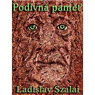 Podivná paměť - Ladislav Szalai