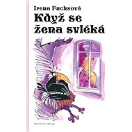 Když se žena svléká - Irena Fuchsová