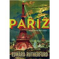 Paříž - Edward Rutherfurd