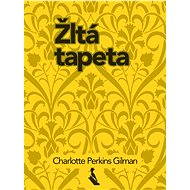 Žltá tapeta - Charlotte Perkins Gilman