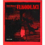 Vlkodlaci - Ing. Pavel Houser