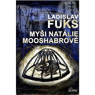 Myši Natálie Mooshabrové - Ladislav Fuks