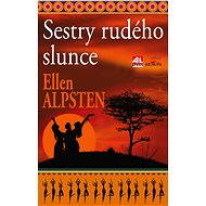 Sestry rudého slunce - Ellen Alpsten