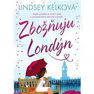Zbožňuju Londýn - Lindsey Kelková