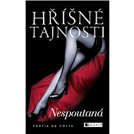 Hříšné tajnosti – Nespoutaná - Portia Da Costa