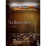 Na konci hry - Dušan Rodina